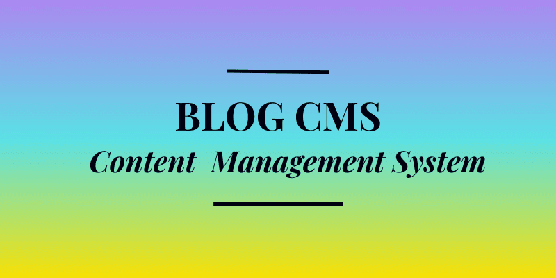 The Best Blog CMS For Supercharging New Blogs