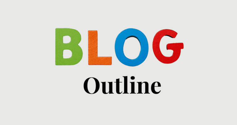How to Write A Blog Outline In 5 Easy Steps
